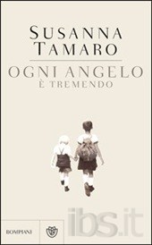 Tamaro Susanna Ogni angelo è tremendo